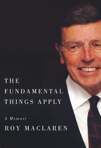 The Fundamental Things Apply A Memoir Roy Maclaren