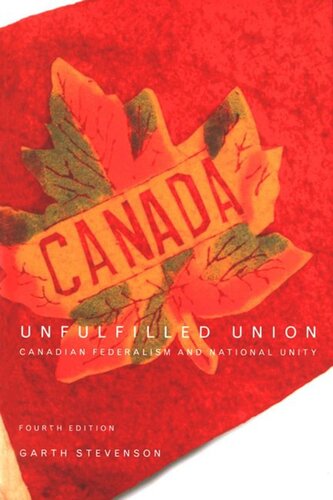 Unfulfilled Union 4th Edition Canadian Federalism And National Unity Garth Stevenson
