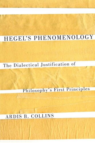 Hegels Phenomenology The Dialectical Justification Of Philosophys First Principles Ardis B Collins