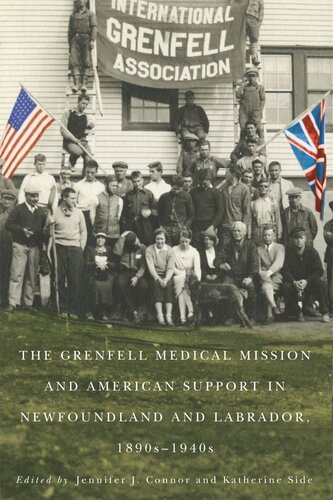 The Grenfell Medical Mission Jennifer J Connor Editor Katherine Side Editor