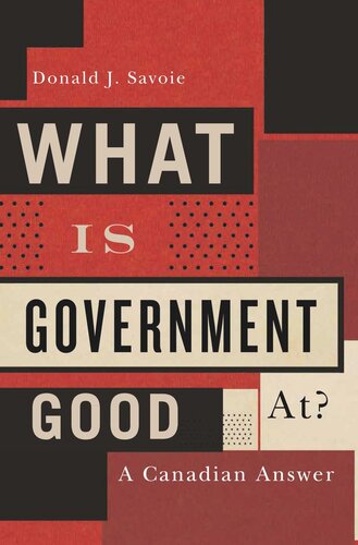 What Is Government Good At A Canadian Answer Donald J Savoie