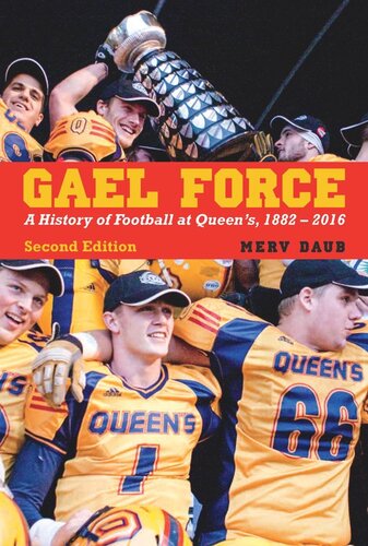 Gael Force Second Edition A History Of Football At Queens 18822016 Second Edition Merv Daub
