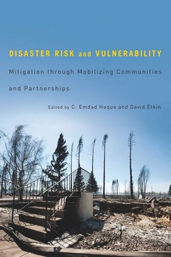 Disaster Risk And Vulnerability Mitigation Through Mobilizing Communities And Partnerships C Emdad Haque David Etkin