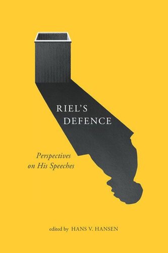 Riels Defence Perspectives On His Speeches Hans V Hansen
