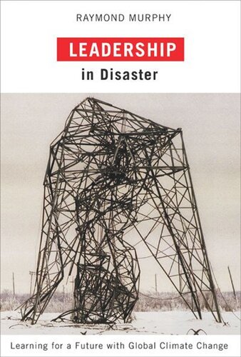 Leadership In Disaster Learning For A Future With Global Climate Change Raymond Murphy