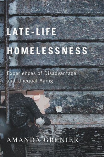 Latelife Homelessness Experiences Of Disadvantage And Unequal Aging Amanda Grenier