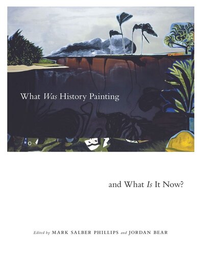 What Was History Painting And What Is It Now Mark Salber Phillips Editor Jordan Bear Editor