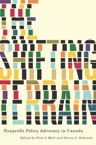 Shifting Terrain Nonprofit Policy Advocacy In Canada Nick J Mul Editor Gloria C Desantis Editor Peter R Elson Editor