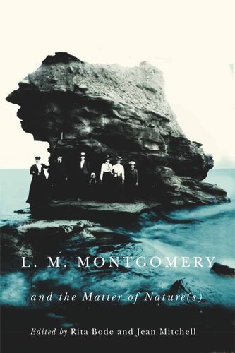 Lm Montgomery And The Matter Of Natures Rita Bode Editor Jean Mitchell Editor