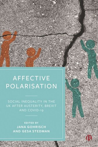 Affective Polarisation Social Inequality In The Uk After Austerity Brexit And Covid19 Jana Gohrisch Editor Gesa Stedman Editor