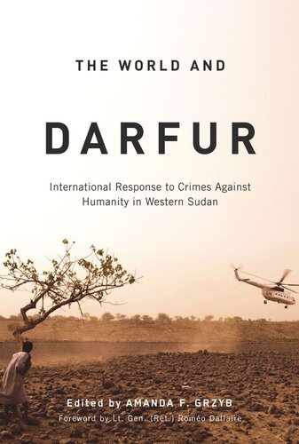 The World And Darfur International Response To Crimes Against Humanity In Western Sudan First Edition Amanda F Grzyb