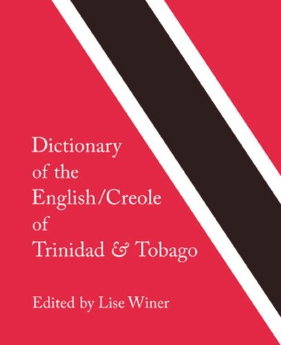 Dictionary Of The Englishcreole Of Trinidad Tobago On Historical Principles Lise Winer