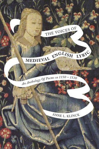 The Voices Of Medieval English Lyric An Anthology Of Poems Ca 11501530 Anne L Klinck