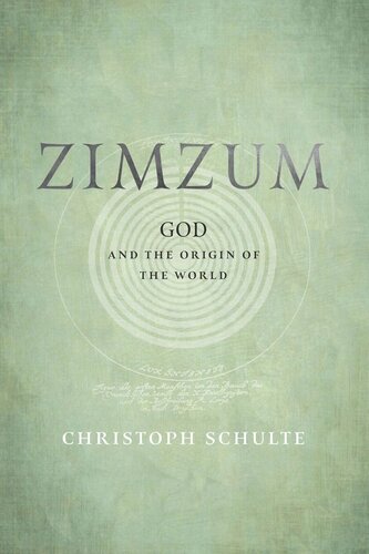 Zimzum God And The Origin Of The World Christoph Schulte Corey Twitchell
