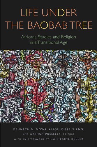 Life Under The Baobab Tree Africana Studies And Religion In A Transitional Age