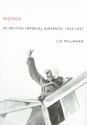 Women In British Imperial Airspace 19221937 Liz Millward