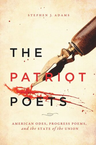 The Patriot Poets American Odes Progress Poems And The State Of The Union Stephen J Adams