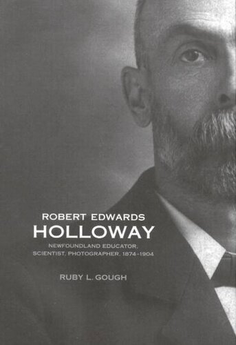 Robert Edwards Holloway Newfoundland Educator Scientist Photographer 18741904 Ruby Gough