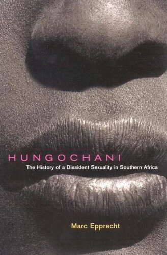 Hungochani Second Edition The History Of A Dissident Sexuality In Southern Africa Second Edition Marc Epprecht