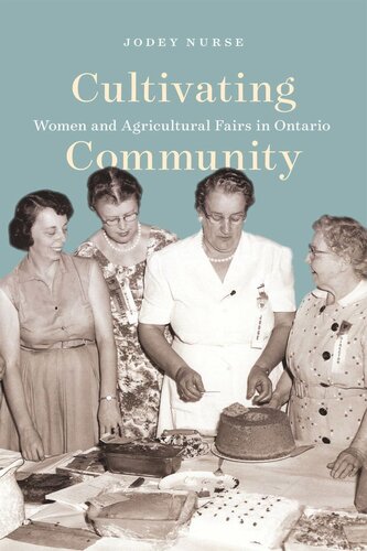 Cultivating Community Women And Agricultural Fairs In Ontario Jodey Nurse
