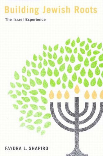 Building Jewish Roots The Israel Experience Faydra L Shapiro