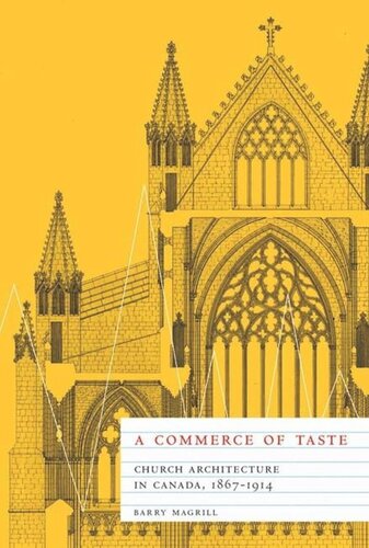 Commerce Of Taste Church Architecture In Canada 18671914 Barry Magrill