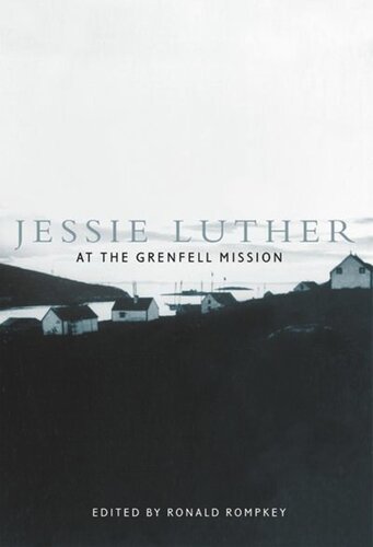 Jessie Luther At The Grenfell Mission Ronald Rompkey