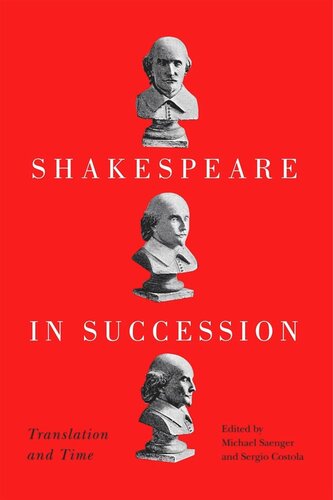 Shakespeare In Succession Translation And Time Michael Saenger Editor Sergio Costola Editor
