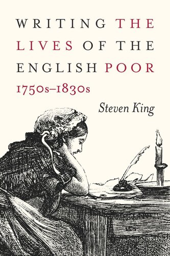 Writing The Lives Of The English Poor 1750s1830s Steven King