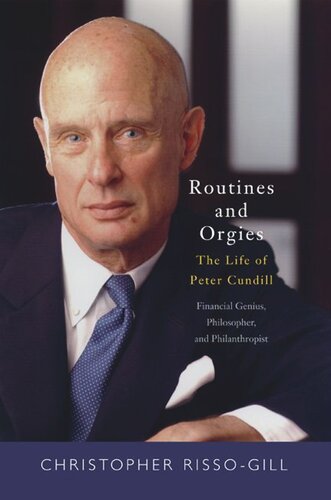Routines And Orgies The Life Of Peter Cundill Financial Genius Philosopher And Philanthropist Christopher Rissogill