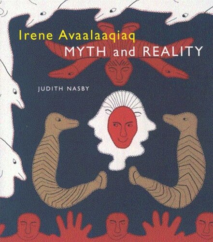 Irene Avaalaaqiaq Myth And Reality Judith Nasby