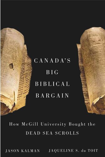 Canadas Big Biblical Bargain How Mcgill University Bought The Dead Sea Scrolls Jason Kalman Jaqueline S Du Toit