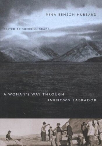 Womans Way Through Unknown Labrador Mina Benson Hubbard Sherrill E Grace