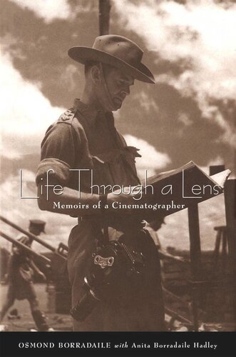 Life Through A Lens Memoirs Of A Cinematographer Osmond Borradaile Anita B Hadley