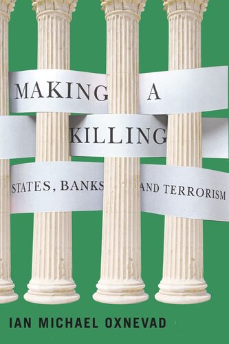 Making A Killing States Banks And Terrorism Ian Michael Oxnevad