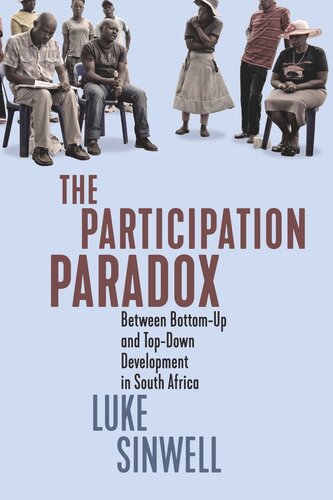 The Participation Paradox Between Bottomup And Topdown Development In South Africa Luke Sinwell