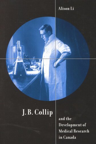 Jb Collip And The Development Of Medical Research In Canada Extracts And Enterprise Alison Li