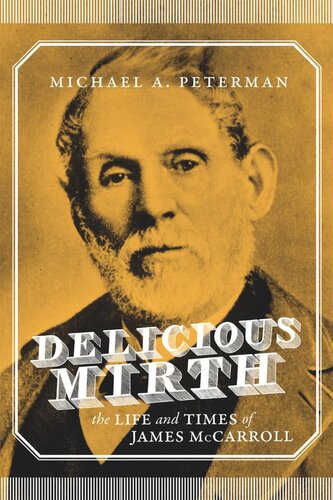 Delicious Mirth The Life And Times Of James Mccarroll Michael A Peterman