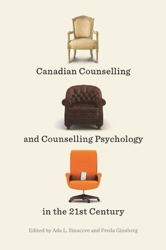 Canadian Counselling And Counselling Psychology In The 21st Century Ada L Sinacore Freda Ginsberg