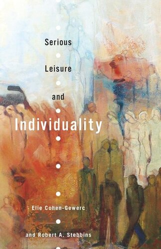 Serious Leisure And Individuality Elie Cohengewerc Robert A Stebbins