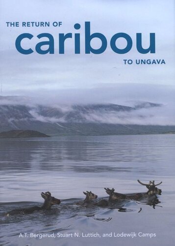 Return Of Caribou To Ungava A T Bergerud Stuart N Luttich Lodewijk Camps