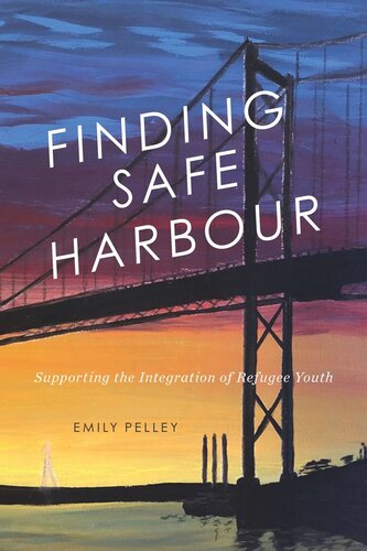 Finding Safe Harbour Supporting Integration Of Refugee Youth Emily Pelley