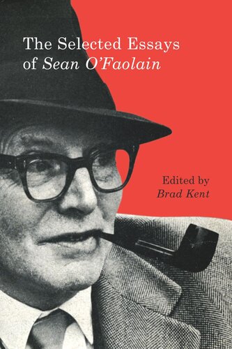 Selected Essays Of Sean Ofaolain Brad Kent Editor
