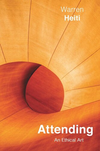 Attending An Ethical Art Warren Heiti