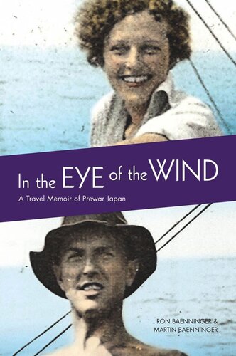 In The Eye Of The Wind A Travel Memoir Of Prewar Japan Ron Baenninger Martin Baenninger