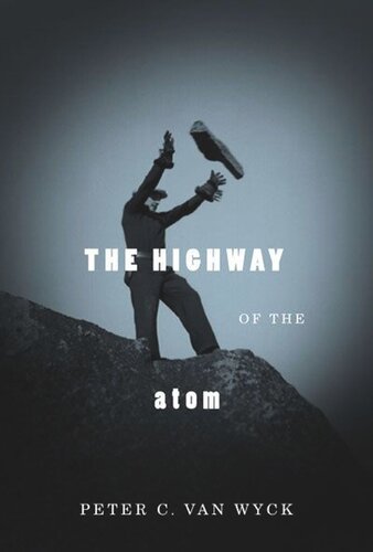 Highway Of The Atom Peter Van Wyck