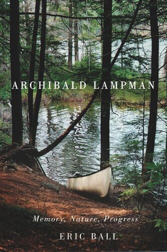 Archibald Lampman Memory Nature Progress Eric Ball