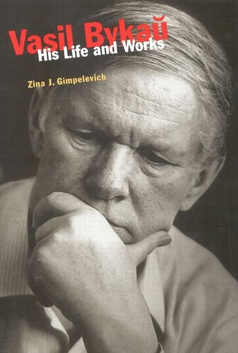 Vasil Byka His Life And Works Zina J Gimpelevich