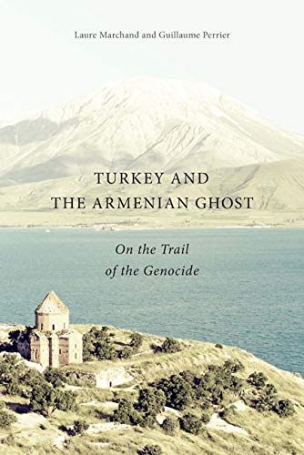 Turkey And The Armenian Ghost On The Trail Of The Genocide First Edition Marchand