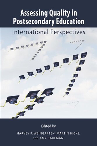 Assessing Quality In Postsecondary Education International Perspectives Harvey P Weingarten Martin Hicks Amy Kaufman